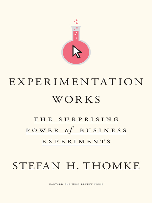 Title details for Experimentation Works by Stefan H. Thomke - Available